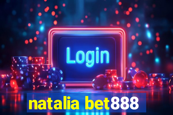 natalia bet888